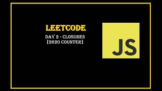 🧠 2620. Counter - LeetCode JavaScript Solution | Understand Closures in 5 Mins ⏱️