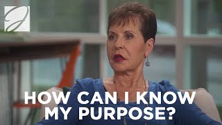 How Can I Know My Purpose? | Joyce Meyer