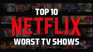 Top 10 Worst Netflix Originals You Should Never Watch!