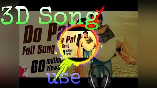 3D song | Do pal full song 3D | #3Dsong #Dj