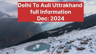 Delhi To Auli Uttrakhand Full Information 2024  | Auli Trip | Auli Utrakhand#subcribemychannel