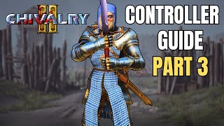 Chivalry 2 || Advanced Controller Combat Pt. 3