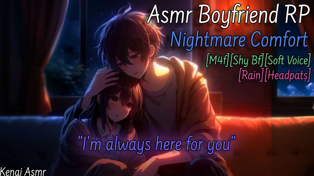 Boyfriend Comforts You After A Nightmare M4f Rain Shy Bf Soft