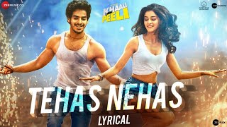 Tehas Nehas - Khaali Peeli | Ishaan & Ananya | Vishal & Shekhar | Prakriti , Kumaar