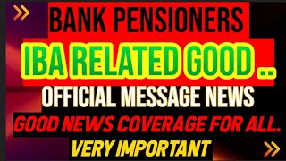 Bank pensioners - IBA related Good News update :: for all