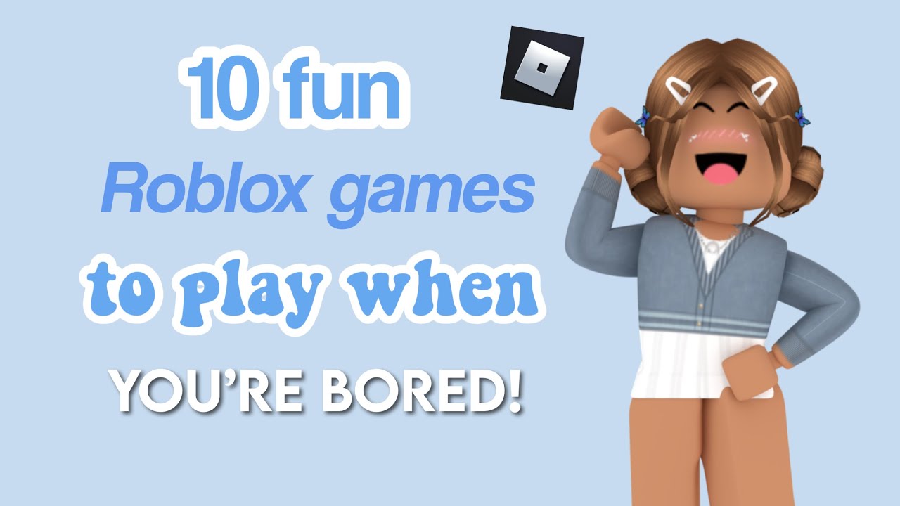 10 Fun Roblox Games To Play When Ur Bored 2023 рџ ђ Foreverxroses Youtube