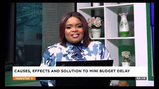 Causes, Effects and Solution to Mini Budget Display - Nnawotwe Yi on Adom TV (21-12-24)