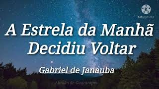 A Estrela da Manhã Decidiu Voltar - Hino Avulso CCB (Gabriel de Janauba)