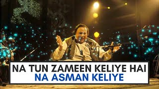 Na Tun Zameen Keliye Hai Na Asmaan Keliye | Nusrat Fateh Ali Khan