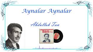 Abdullah Tan - Aynalar Aynalar