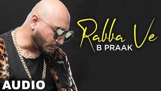 Rabba Ve (Full Audio) | B Praak | Jaani | High End Yaariyan | Pankaj Batra | New Songs 2019