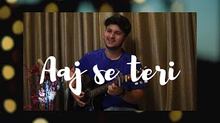 Aaj se teri | Cover by Priyam Balhara | Original vocalist- Arijit Singh