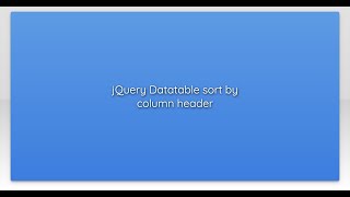 jQuery Datatable sort by column header