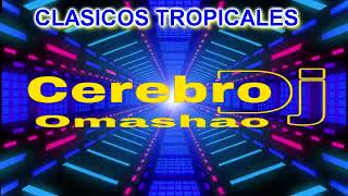 TropiClasicos Vol 1 Cerebro Dj