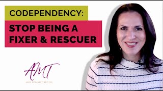 Codependency: How to Stop Being a Fixer and Rescuer in Relationships