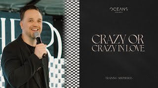 Pastor Mark Francey | Crazy or Crazy In Love | 2/25/24