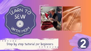 Learn to Sew With Mom | Step-by-Step Tutorial | Episode Two | Basting and French Seam