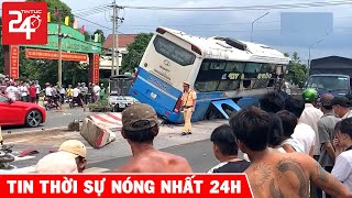 Tin Nóng 24h Mới Nhất Hôm Nay | Tin Thời Sự Việt Nam Nóng Nhất Hôm Nay | TIN TỨC 24H TV