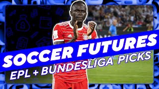 ⚽️ Euro Soccer Futures: EPL, Bundesliga, Serie A Tips, Picks & Props