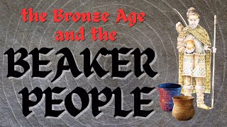 The Bronze Age Britain | the Beaker People in Britain