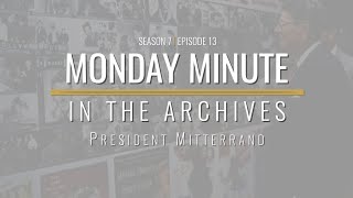 Monday Minute (Season 7) Ep 13 - President Mitterrand