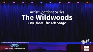 The Wildwoods - Live from The Ark