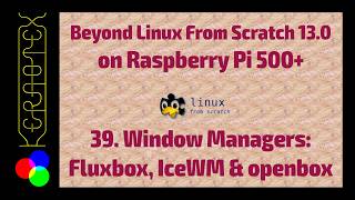 BLFS 13.0 on RPI500+. 39: Window Managers