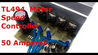 TL494 PWM DC Motor Speed Controller | 50 Amperes!!