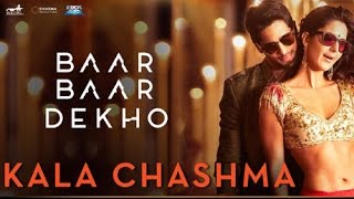 Kala Chashma Lyrics | Siddharth | Katrina | Baar Baar Dekho | (Full Song)