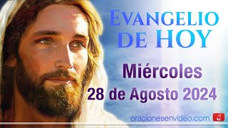 Evangelio de HOY. Miércoles 28 de agosto 2024