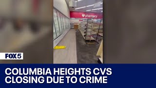Columbia Heights CVS, plauged by theft, forced to shut down