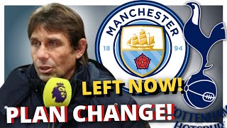 LEFT NOW! CHANGE OF PLAN, SEE WHAT ANTONIO CONTE SAID! Tottenham News Today