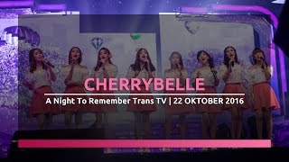 Cherrybelle at A Night To Remember Trans TV |  22 Oktober 2016