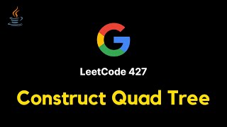 427. Construct Quad Tree - JAVA (Recursion - Detailed explanation + Coding)