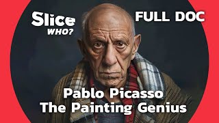 When Pablo Became Picasso | SLICE WHO | FULL DOCUMENTARY