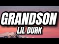 Lil Durk - Grandson (Lyrics) ft. Kodak Black