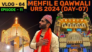 Ajmer 812 urs me hua mehfil e qawwali, kesa raha chatti shareef ke baad ka mahol, urs 2024 V64 EP-11