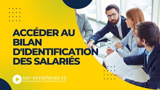 Accéder au Bilan d'Identification des Salariés