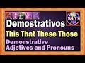 Como Usar This That These Those – Adjetivos y Pronombres Demostrativos En Ingles - Lección # 13