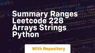 summary ranges leetcode 228 arrays strings python