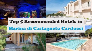 Top 5 Recommended Hotels In Marina di Castagneto Carducci