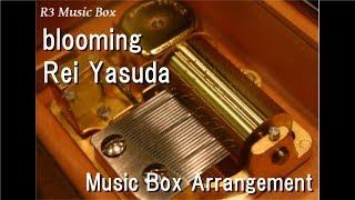 blooming/Rei Yasuda [Music Box] (Anime \