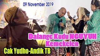 Cak YUDHO & ANDIK TB AMBYAR Dalange Kudu Kepuyuh Kemekelen  09 November 2019