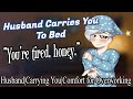 Husband Carries You To Bed | [m4f] [overwork comfort] [falling asleep with husband]