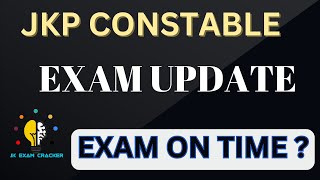 JKP CONSTABLE EXAM UPDATE II EXAM ON TIME? II #jkssbexams #jkpconstable