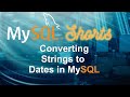 Episode-079 - Converting Strings to Dates in MySQL