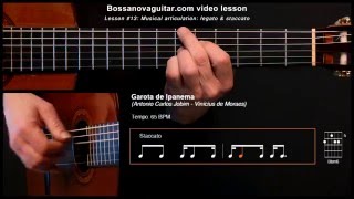 Garota de Ipanema (The Girl From Ipanema) - Bossa Nova Guitar Lesson #13: Musical Articulation