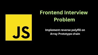 Implement reverse polyfill on Array Prototype chain | Solving Frontend interview problems