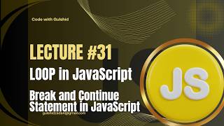 JavaScript Lecture #31 – Loops | Break and Continue Statements in JavaScript