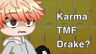 Karma// TMF • drake?// read desc for more info // gacha club // {¥ponjii¥} // warning: BLOOD